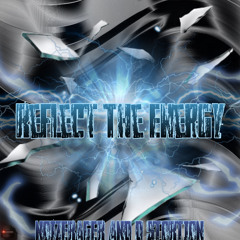 Reflect The Enegy - (NoizeRager & D-Stortion!!!) + (Also on Spotify!)