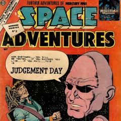 Space Adventures-Judgement Day !! - Millitia Underground Radio Show 20/04/21