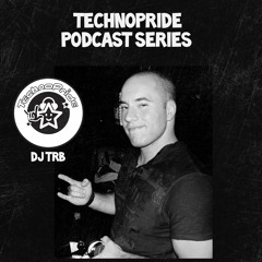 TRB @ TechnoPride Podcast OCT #012