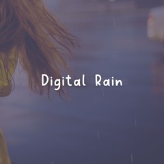 Digital Rain, Pt. 1