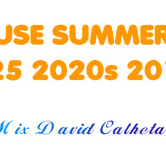 HOUSE SUMMER 2025 2020s 2010s