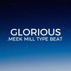 Meek Mill type beat "Glorious" || Free Type Beat 2020
