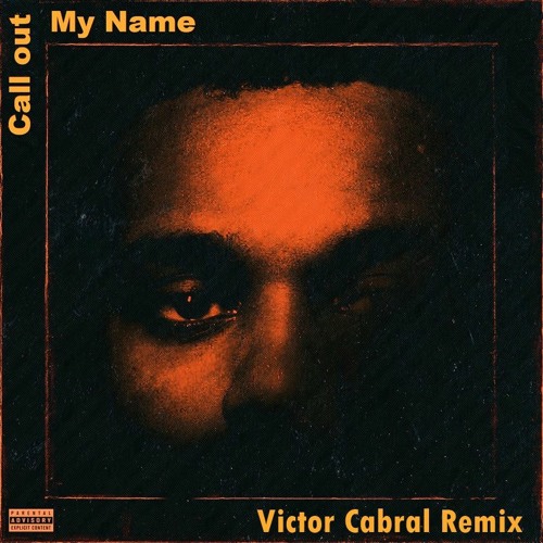 The Weeknd - Call Out My Name (Victor Cabral Remix)