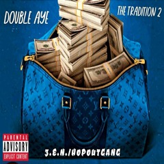 DOUBLE AYE FT. TY407 - GOT THOSE TIES [THE TRADITION 2]