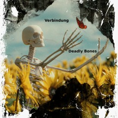 Verbindung - Deadly Bones (Free Downloud)
