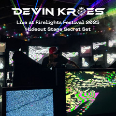 Devin Kroes Secret Set at the Hideout Stage - Firelights Festival 2025