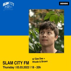 Slam City FM 18 | w/ Gee Dee + Rhode & Brown | via Radio 80000