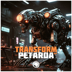 Petarda - Transform VIP [ FREE DOWNLOAD ]