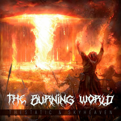 thestatic & Skyheaven - The Burning World