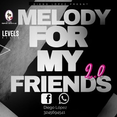 MELODY FOR MY FRIEND 2.0👶🏻🍓🤟🏻