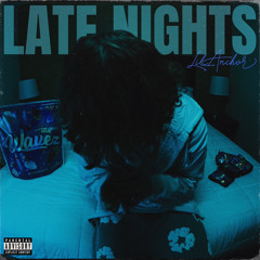 LATE NIGHTS