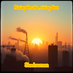Rising Smoke, Rising Sun