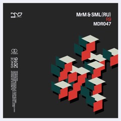 MrM & SML(RU) - R9 (Original Mix) MDR047