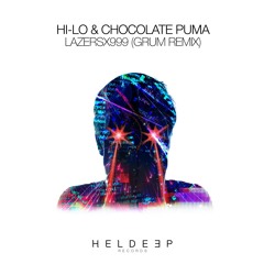 HI-LO & Chocolate Puma - LazersX999 (Grum Remix) [OUT NOW]
