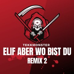 TekkMonster - Elif Aber Wo Bist Du - Remix2 (175 Bpm)