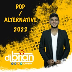 POP / ALTERNATIVE 2022 DJ DJ BRIAN