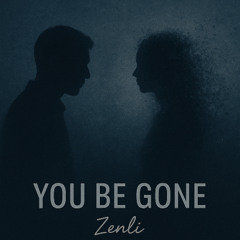 You Be Gone