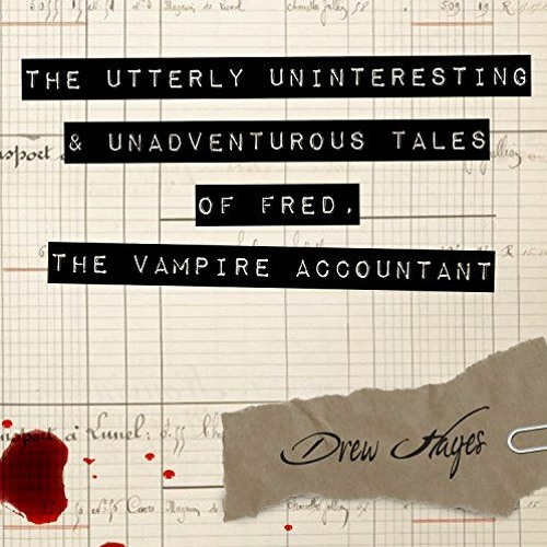 [READ] [PDF EBOOK EPUB KINDLE] The Utterly Uninteresting and Unadventurous Tales of Fred, the Vampir