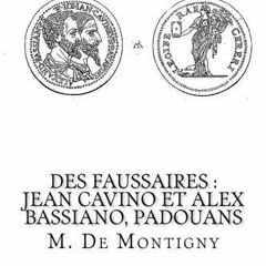 [PDF] DOWNLOAD  Des Faussaires : Jean Cavino et Alex Bassiano, Padouans (French Edition)