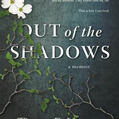 [VIEW] EBOOK EPUB KINDLE PDF Out of the Shadows: A Memoir by  Timea Nagy &  Shannon Moroney 💜