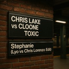 CHRIS LAKE VS. CLOONEE - TOXIC STEPHANIE (LYO Vs. Chris Lorenzo Edit)