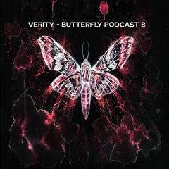 VERITY - Butterfly Podcast 8 (Techno ! Trance & Dance)