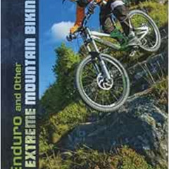 [Free] PDF 🖋️ Enduro and Other Extreme Mountain Biking (Natural Thrills) by Elliott