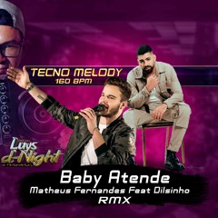 MF Feat DILSINHO [ DJ LUYS D'NIGHT ] - BABY ATENDE RMX TECNO MELODY [LDN].mp3