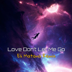 David Guetta - Love Don't Let Me Go (Eli Matana Remix)