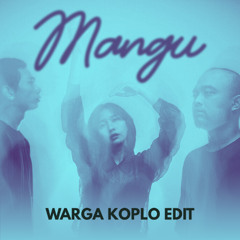 Mangu (Warga Koplo Edit) [BUY = FREE DOWNLOAD🔥]