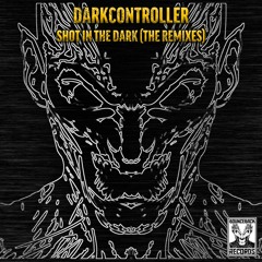 Darkcontroller - Shot In The Dark (Beatsbomber Remix)