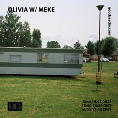 Olivia w/ Meke 19/07/23 - Noods Radio