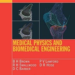 [View] EBOOK EPUB KINDLE PDF Medical Physics and Biomedical Engineering: Medical Science Series (Ser