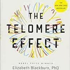 [VIEW] EBOOK 💗 The Telomere Effect: A Revolutionary Approach to Living Younger, Heal