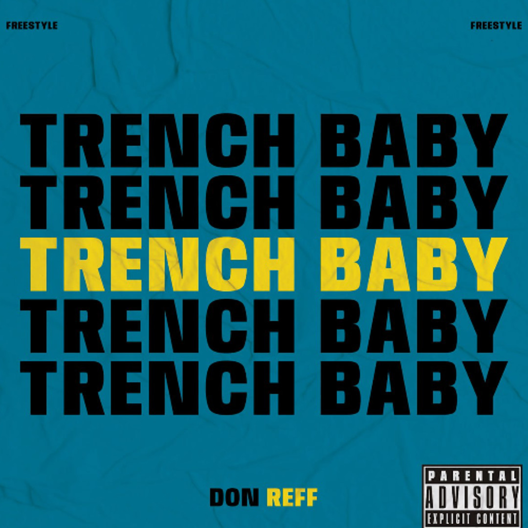 Stream Trench Baby by Don Reff | Listen online for free on SoundCloud