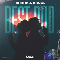 SHKHR & Dkuul - Best Bud