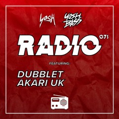 Yosh Radio 071 w/ DubbleT & AKARI UK