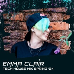 Emma Clair - Tech House Mix Spring 24'