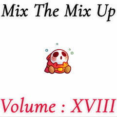 Mix The Mix Up : Volume XVIII [ Spring Fever 2.0 ]