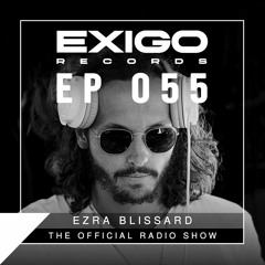 Exigo Records Radio 55 - Guest DJ | Ezra Blissard