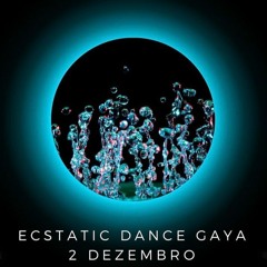 Ecstatic Dance Gaya • December 2023