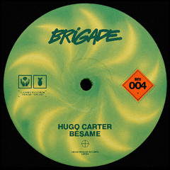 PREMIERE: Hugo Carter - Bésame [BRI004]