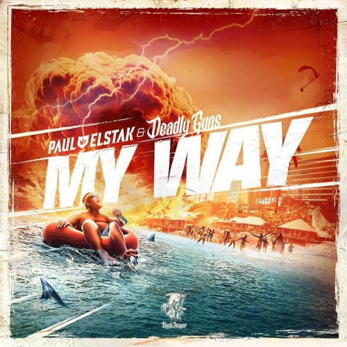 My Way- Paul Elstak & Deadly Guns