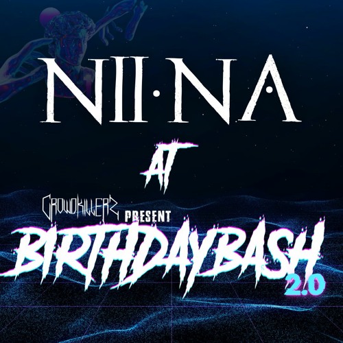 NII.NA at CROWDKILLERZ BDAY BASH 2.0