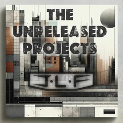 The Unreleased Projects