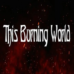 This Burning World