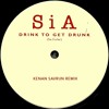 Download Video: FREE DOWNLOAD: Sia - Drink To Get Drunk (Kenan Savrun Remix)