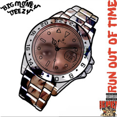 BigMoney Deezy - Run Out Of Time