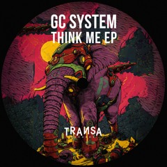 GC System - Think Me (Original Mix)