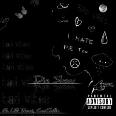 Die Slow ft. LB Demi, CeeChillz